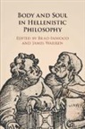 Brad (Yale University Inwood, Brad Inwood, Brad (Yale University Inwood, Inwood Brad, James Warren, James (University of Cambridge) Warren - Body and Soul in Hellenistic Philosophy