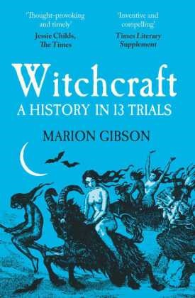 Marion Gibson,  Marion Gibson - Witchcraft - A History in Thirteen Trials