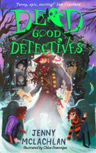 Jenny McLachlan, Mclachlan Jenny, Chloe Dominique, Ben Mantle - Dead Good Detectives