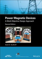 Sudhoff, Scott D Sudhoff, Scott D. Sudhoff, Sudhoff Scott D. - Power Magnetic Devices A Multi Objective Design Approach