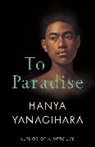 Anonymous, Shasi Raichand, Hanya Yanagihara - To Paradise