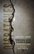 Carolyn L Baker, Carolyn L. Baker, Mark R. Warren - Dispatches, From Racial Divide to the Road of Re - A Collection of Essays