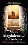 Brian Lennon, Brian (SJ) Lennon - Mary Magdalene and the Gardener: Women Leaders in the Church