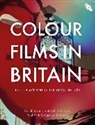 Paul Frith, Keith M Johnston, Keith M. Johnston, Ri, Carolyn Rickards, Sarah Street... - Colour Films in Britain