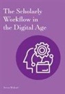 Steven Weiland - The Scholarly Workflow in the Digital Age