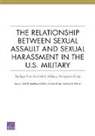 Matthew Cefalu, Coreen Farris, Andrew R Morral, Terry L Schell, Terry L. Schell - The Relationship Between Sexual Assault and Sexual Harassment in the U.S. Military