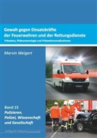 Marvin Weigert - Gewalt gegen Einsatzkräfte der Feuerwehren und der Rettungsdienste