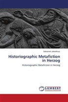 Saloomeh Jahanfrouz - Historiographic Metafiction in Herzog