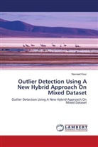 Navneet Kaur - Outlier Detection Using A New Hybrid Approach On Mixed Dataset