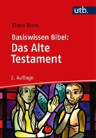 Klaus Dorn, Klaus (Dr.) Dorn - Basiswissen Bibel: Das Alte Testament