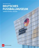 Manuel Neukirchner - Deutsches Fußballmuseum / German Football Museum
