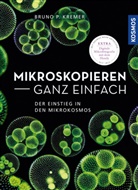 Bruno P Kremer, Bruno P. Kremer - Mikroskopieren ganz einfach