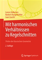 Loren Halbeisen, Lorenz Halbeisen, Norber Hungerbühler, Norbert Hungerbühler, J Läuchli, Juan Läuchli - Mit harmonischen Verhältnissen zu Kegelschnitten