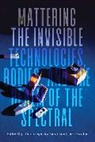 Diana Espirito Hunter Santo, Jack Hunter, Diana Esp Santo, Diana Espírito Santo - Mattering the Invisible