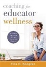 Tina H Boogren, Tina H. Boogren - Coaching for Educator Wellness