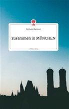Hermann Karosser - zusammen in MÜNCHEN. Life is a Story - story.one