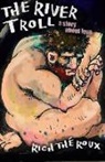 Rich Th?roux, Rich Théroux - The River Troll
