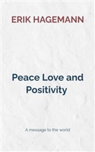 Erik Hagemann, Erik Hagemann - Peace Love and Positivity
