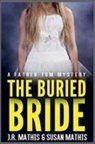 J. R. Mathis, Susan Mathis - The Buried Bride