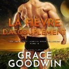 Grace Goodwin, Muriel Redoute - La Fièvre d'Accouplement (Hörbuch)