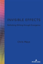 Chris Mays, Alice S. Horning - Invisible Effects
