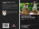 D. Zh Huzhakulova, D. Zh. HUZhAKULOVA, D.Zh. HUZhAKULOVA, K. H. Mazhidov, K.H. MAZhIDOV, N. K. Mazhidova... - DEODORAZIONE DELL'OLIO DI COTONE