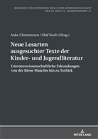 Anke Christensen, Hans-Edwin Friedrich, Olaf Koch - Neue Lesarten ausgesuchter Texte der Kinder- und Jugendliteratur