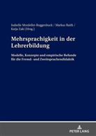 Isabelle Mordellet-Roggenbruck, Isabelle Mordellet-Roggenbuck, Markus Raith, Katja Zaki - Mehrsprachigkeit in der Lehrerbildung