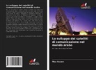 May Azzam - Lo sviluppo dei satelliti di comunicazione nel mondo arabo
