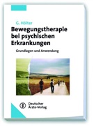 Annette Degener, Hubertus u a Deimel, Gerd Hölter - Bewegungstherapie bei psychischen Erkrankungen