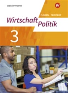 Lukas Diekhans, Doris Frintrop-Bechthold, Werner Heimeroth, Sarah Kaiser, Rebecca Kinzl, Julia Löbke... - Wirtschaft - Politik - Arbeitsbücher für Gymnasien (G9) in Nordrhein-Westfalen - Neubearbeitung