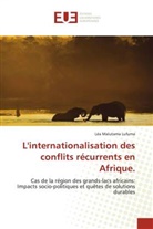 Léa Malutama Lufuma - L'internationalisation des conflits récurrents en Afrique.