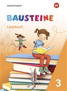 Regina Eberlein, Susan Krull, Ann-Katrin Ostermann, Ricarda Paulisch, Kerstin Riesberg - BAUSTEINE Lesebuch - Ausgabe 2021