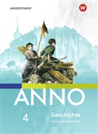 ANNO, Ausgabe 2019 für Gymnasien in Sachsen - 4: ANNO - Ausgabe 2019 für Gymnasien in Sachsen. Bd.4