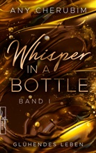 Any Cherubim - Whisper In A Bottle - Glühendes Leben