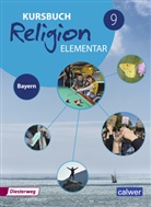 Wolfram Eilerts, Heinz-Günter Kübler - Kursbuch Religion Elementar - Ausgabe 2017 für Bayern