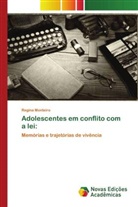 Regina Monteiro - Adolescentes em conflito com a lei: