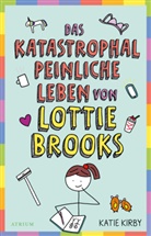Katie Kirby, Katie Kirby, Katharina Naumann - Das katastrophal peinliche Leben von Lottie Brooks
