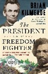 Brian Kilmeade - The President and the Freedom Fighter