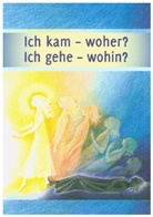 Gabriele-Verlag Das Wort, Gabriele-Verla Das Wort, Gabriele-Verlag Das Wort, Gabriele-Verlag Das Wort - Ich kam - woher? Ich gehe - wohin?
