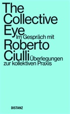 Roberto Ciulli, Dominiqu Garaudel, Dominique Garaudel, Heinz-Norbert Jocks, Emma Nilsson - The Collective Eye