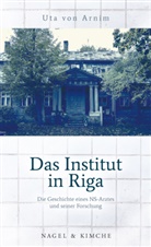 Uta von Arnim - Das Institut in Riga
