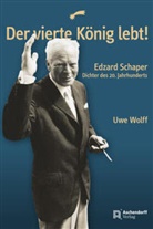 Edzard Schaper, Uwe Wolff - Der vierte König lebt!