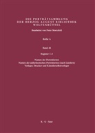 Herzog August Bibliothek, Peter Mortzfeld - Katalog der Graphischen Porträts in der Herzog August Bibliothek Wolfenbüttel: 1500-1850. Reihe A - Band 44: Register 1-3