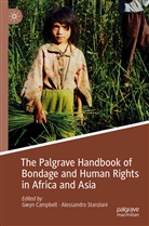 Gwy Campbell, Gwyn Campbell, Stanziani, Stanziani, Alessandro Stanziani - The Palgrave Handbook of Bondage and Human Rights in Africa and Asia
