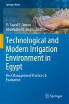 El-Saye E Omran, El-Sayed E Omran, M Negm, M Negm, Abdelazim M Negm, Abdelazim M. Negm... - Technological and Modern Irrigation Environment in Egypt
