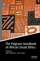 Falola, Falola, Toyin Falola, Nim Wariboko, Nimi Wariboko - The Palgrave Handbook of African Social Ethics