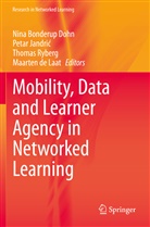 Maarten de Laat, Nina Bonderup Dohn, Petar Jandri¿, Peta Jandric, Petar Jandric, Thomas Ryberg... - Mobility, Data and Learner Agency in Networked Learning