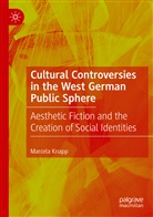 Marcela Knapp - Cultural Controversies in the West German Public Sphere