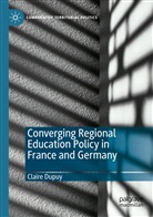 Claire Dupuy - Converging Regional Education Policy in France and Germany